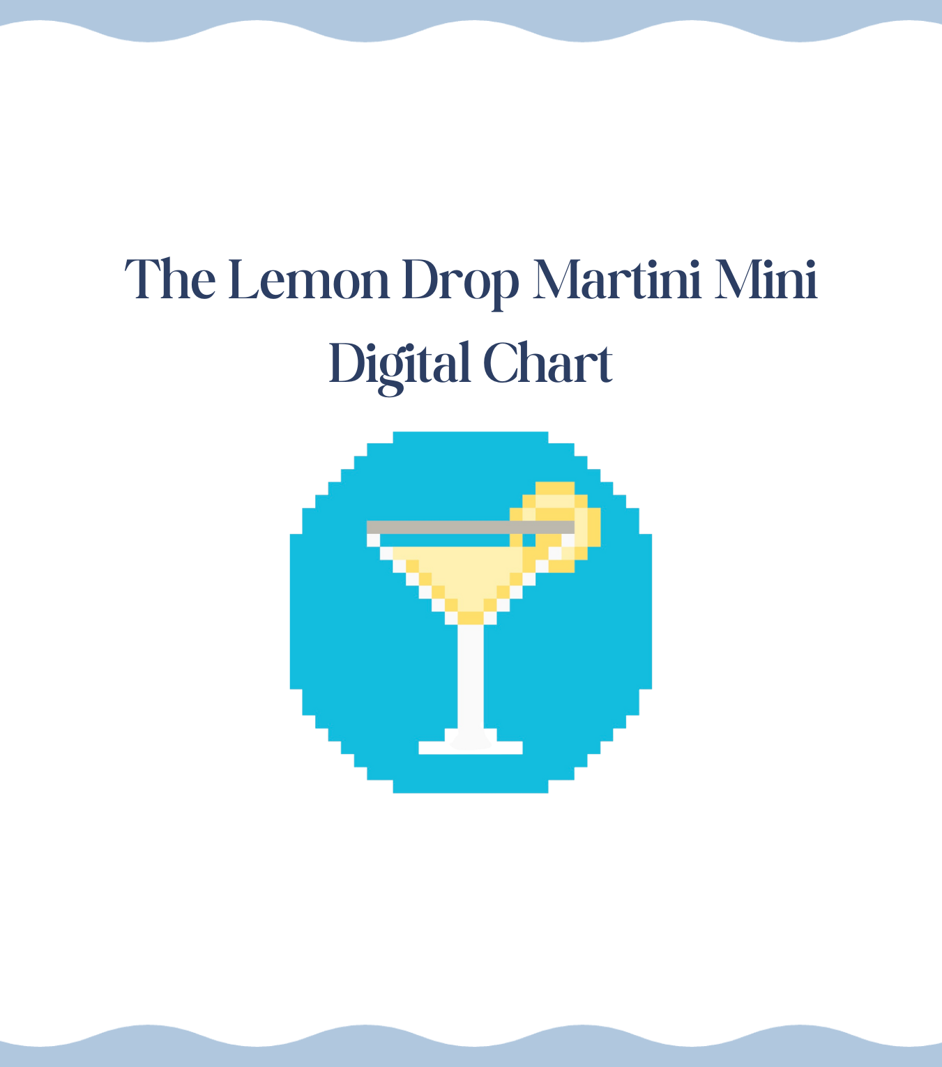 The Lemon Drop Martini Mini - Digital Chart