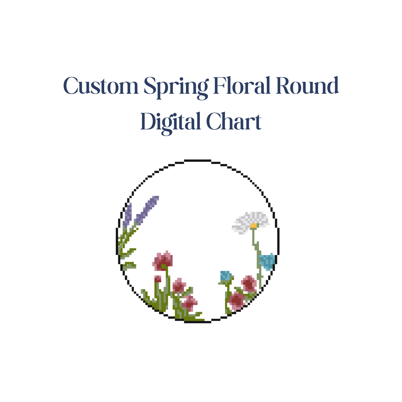 Custom Spring Floral Round - Digital Chart